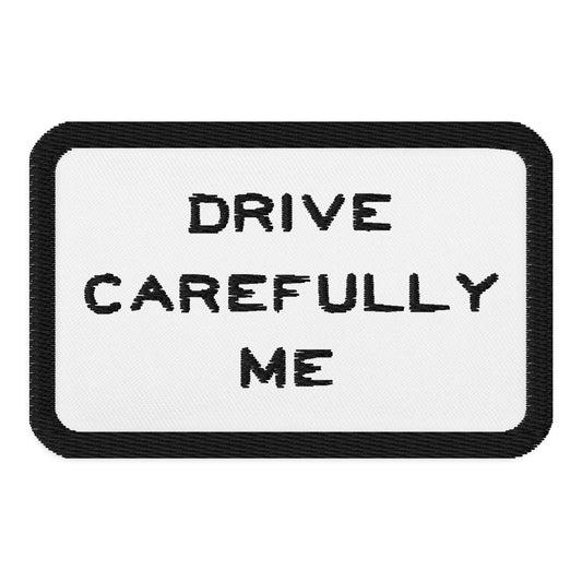 Drive Carefully - Patch